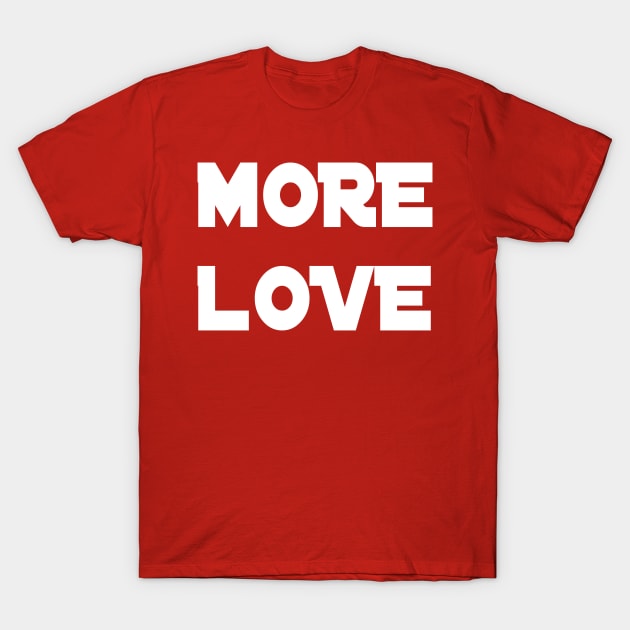 more love T-Shirt by zeevana